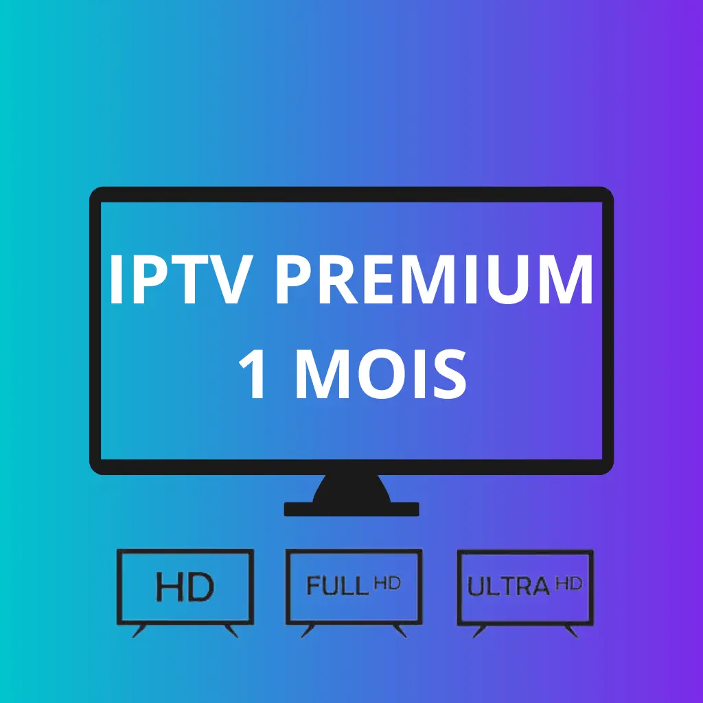 IPTV PREMIUM 1 MOIS