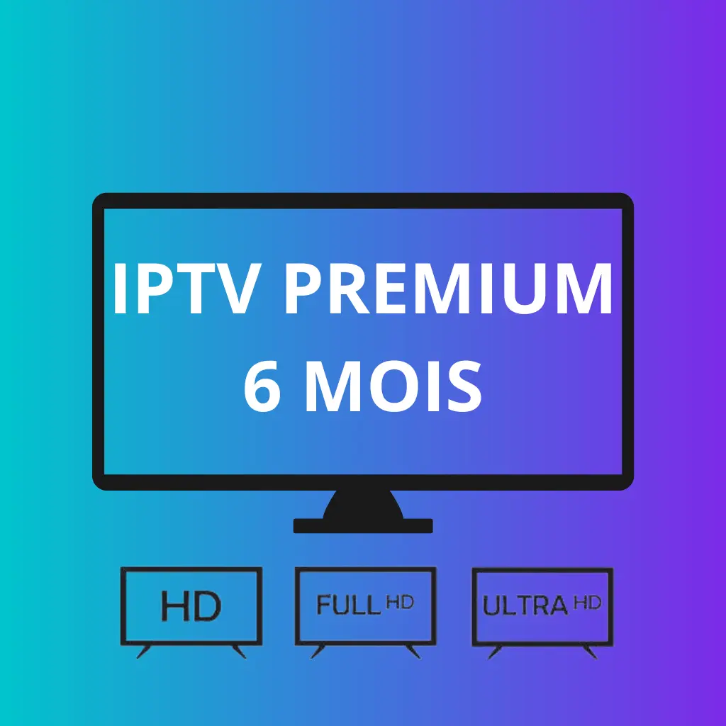 IPTV PREMIUM 6 MOIS